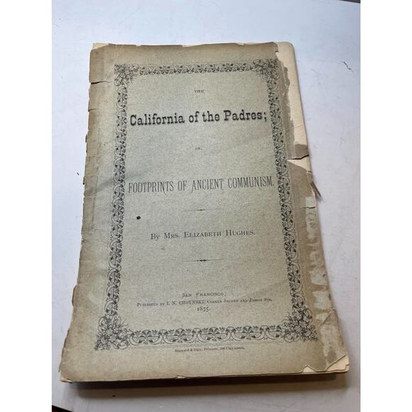California of the Padres SF, CALIF 1875 by Elizabeth Hughes - Worn but complete - Picture 1 of 5